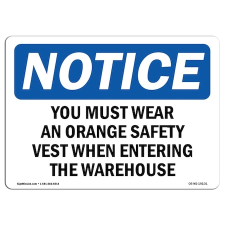 Signmission OSHA Sign, You Must Wear An Orange Safety Vest When, 10in X 7in Aluminum, 10" W, 7" H, Landscape OS-NS-A-710-L-19101